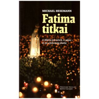 Michael Hesemann - Fatima titkai