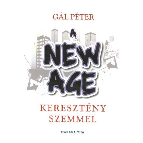 Gál Péter - A New Age keresztény szemmel