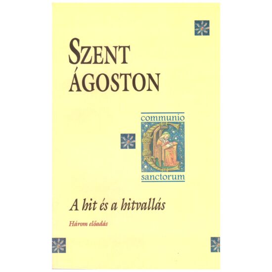 Szent Ágoston - A hit és a hitvallás
