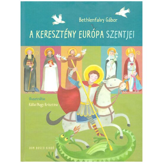 Bethlenfalvy Gábor - A keresztény Európa szentjei