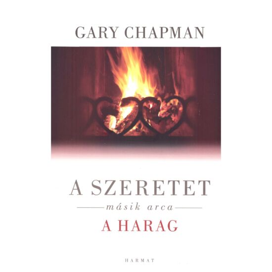 Gary Chapman - A szeretet másik arca a harag