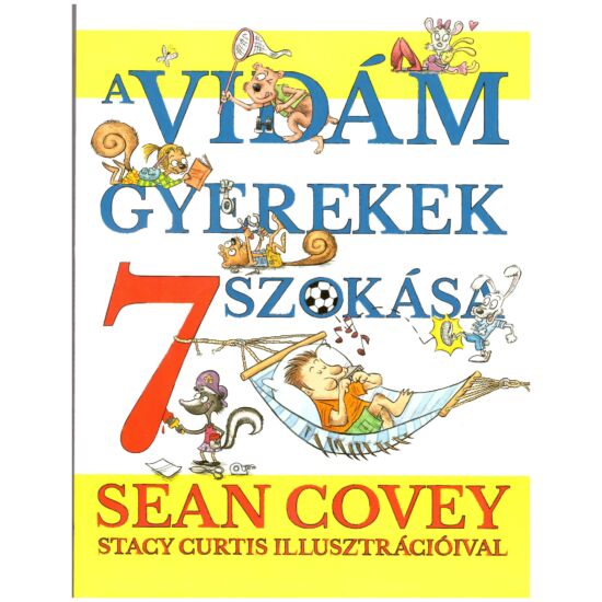 Sean Covey - A vidám gyerekek 7 szokása
