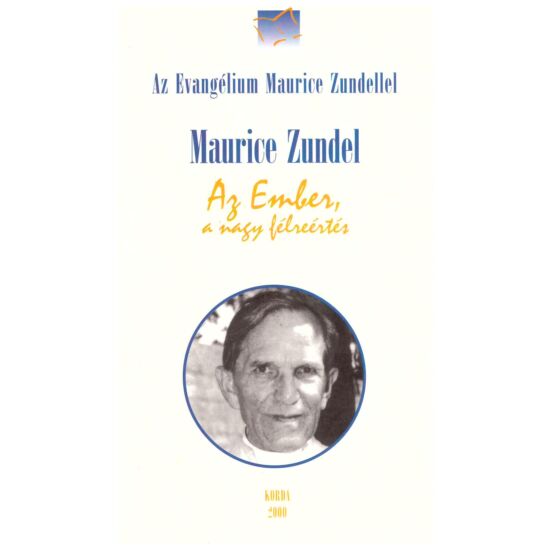 Maurice Zundel - Az Ember, a nagy félreértés