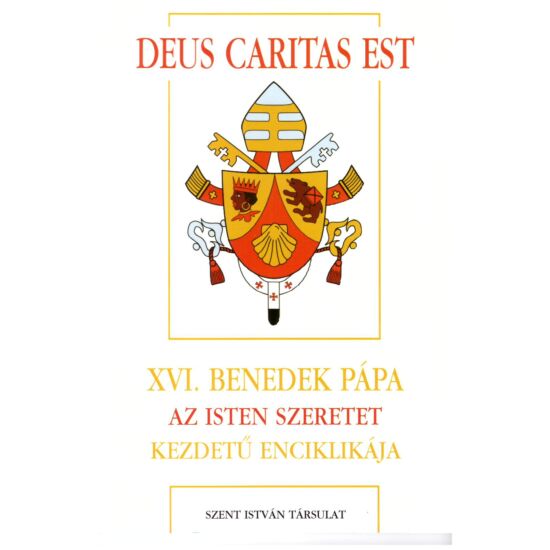 XVI. Benedek - Deus  caritas est – Az Isten szeretet
