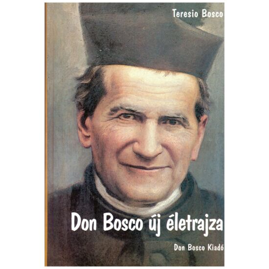 Teresio Bosco - Don Bosco új életrajza