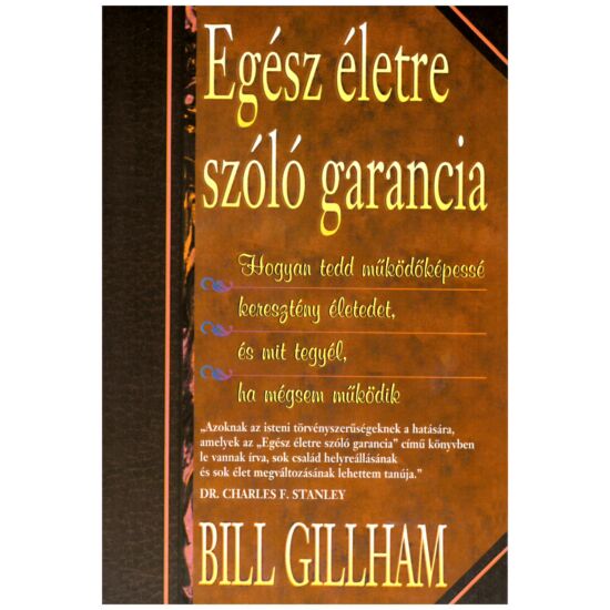Bill Gillham - Egész életre szóló garancia