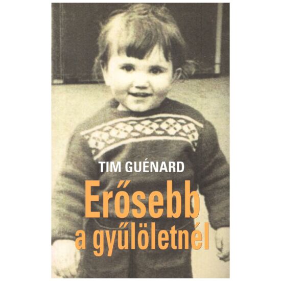 Tim Guénard - Erősebb a gyűlöletnél