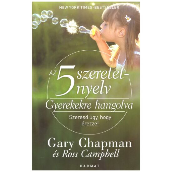 Gary Chapman – Ross Champbell - Gyerekekre hangolva – Szeresd úgy, hogy érezze!