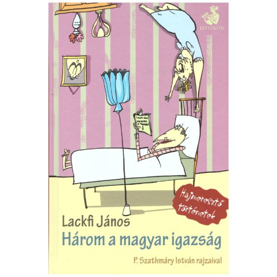 Lackfi János - Három a magyar igazság