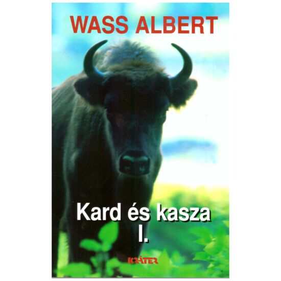 Wass Albert - Kard és kasza I.-II.