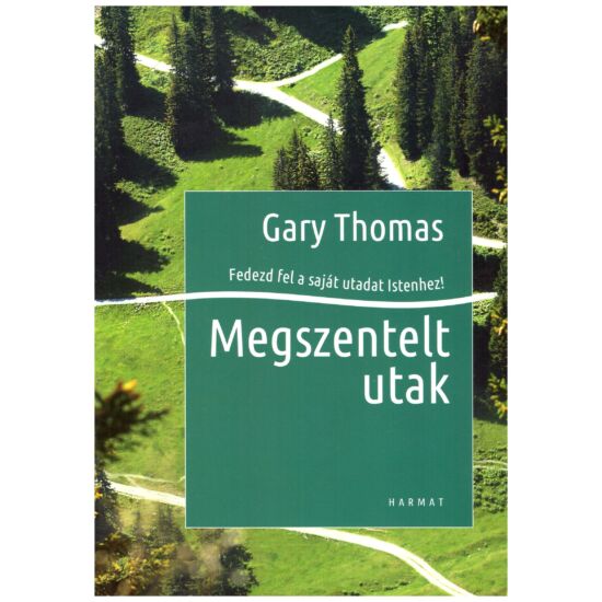 Gary Thomas - Megszentelt utak