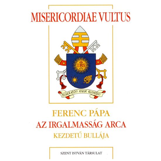 Ferenc pápa - Misericordiae vultus – Az irgalmasság arca