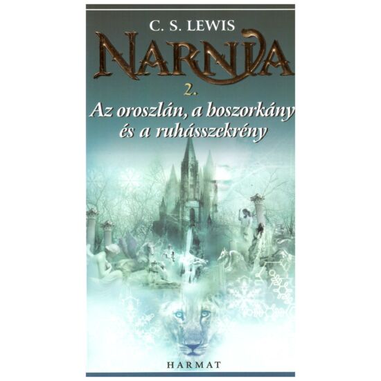 C.S. Lewis - Narnia 2. Az oroszlán, a boszorkány és a ruhásszekrény