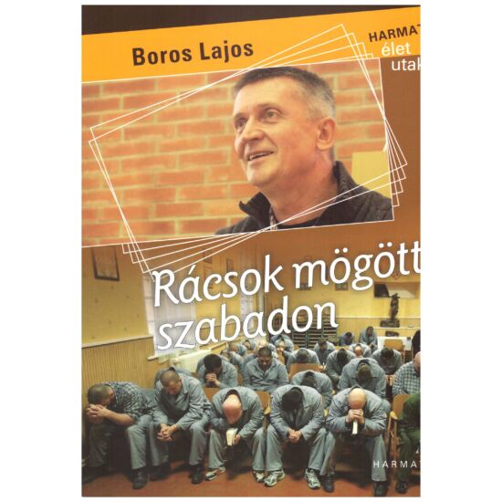 Boros Lajos - Rácsok mögött szabadon