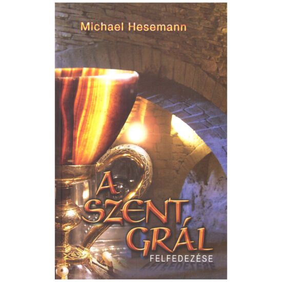 Michael Hesemann - A szent Grál felfedezése - Egy kutatás vége