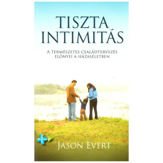 Jason Evert - Tiszta intimitás