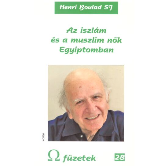 Henri Boulad - Az iszlám és a muszlim nők Egyiptomban - Omega füzetek 28