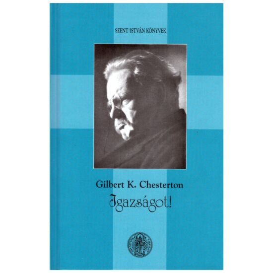 Gilbet K. Chesterton - Igazságot!