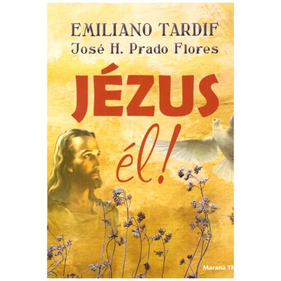Emiliano Tardif - Jézus él!