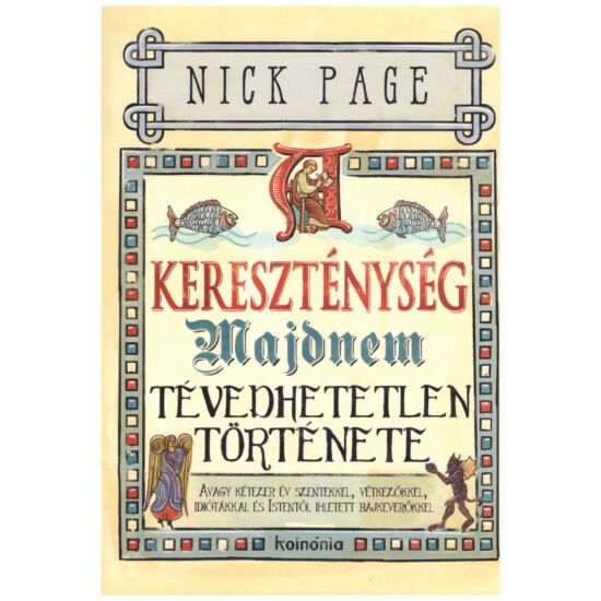 Nick Page - A kereszténység majdnem tévedhetetlen története