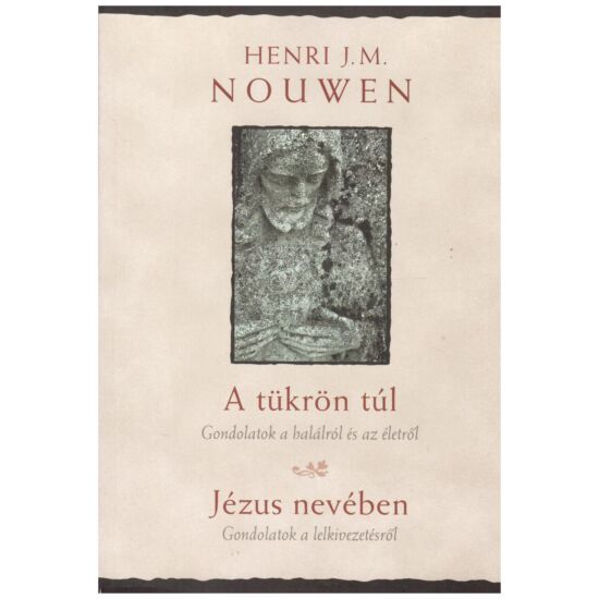Henri J:M: Nouwen - A tükrön túl - Jézus nevében