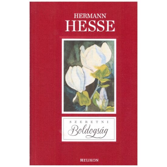Hermann Hesse - Szeretni boldogság