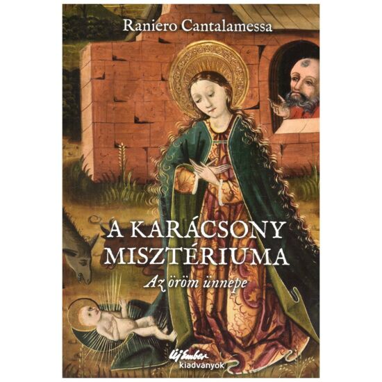 Raniero Cantalamessa - A karácsony misztériuma