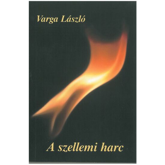 Varga László - A szellemi harc