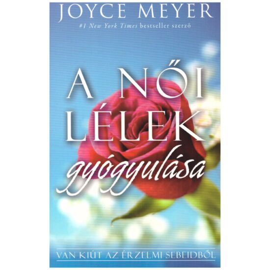 Joyce Meyer - A női lélek gyógyulása