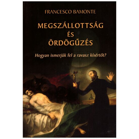 Francesco Bamonte - Megszállottság és ördögűzés