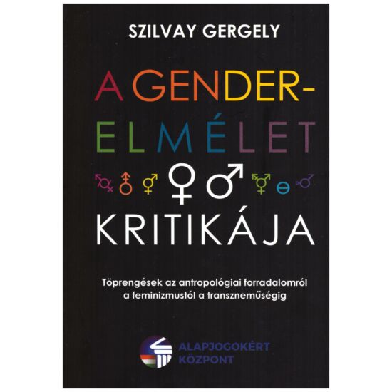 Szilvay Gergely - A genderelmélet kritikája