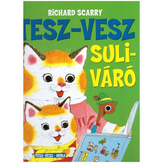 Richard Scarry - Tesz-vesz suliváró