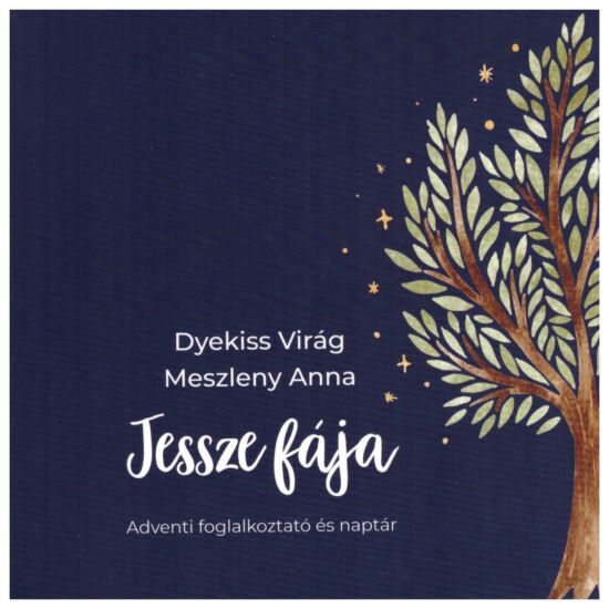 Dyekiss Virág - Meszleny Anna - Jessze fája - Adventi foglalkoztató és naptár